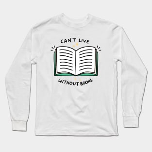 Can't Live Without books Long Sleeve T-Shirt